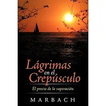 Lágrimas en el crepúsculo： El Precio De La Superaci=n