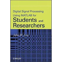 Digital Signal Processing Using MATLAB for Students and Researchers