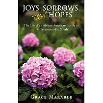 Joys， Sorrows， and Hopes： The Life of an African American Family in the Depression─Era South