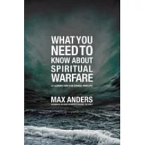 What You Need to Know About Spiritual Warfare： 12 Lessons That Can Change Your Life