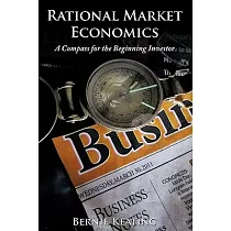 Rational Market Economics： A Compass for the Beginning Investor