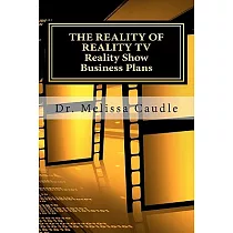 The Reality of Reality TV： Reality Show Business Plans
