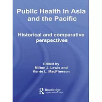 Public Health in Asia and the Pacific： Historical and Comparative Perspectives
