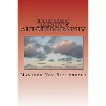 The Red Baron’s Autobiography： The Red Fighter Pilot