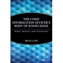 The Chief Information Officer’s Body of Knowledge： People， Process， and Technology