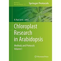 Chloroplast Research in Arabidopsis： Methods and Protocols