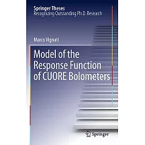 Model of the Response Function of CUORE Bolometers： Doctoral Thesis Accepted by Dipartimento Di Fisica， Sapienza Universita Di R