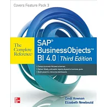 SAP BusinessObjects BI 4.0： The Complete Reference