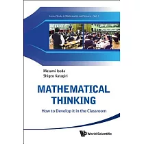 Mathematical Thinking： How to Develop It in the Classroom