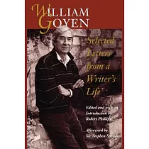 William Goyen： Selected Letters from a Writer’s Life