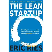 The Lean Startup： How Today’s Entrepreneurs Use Continuous Innovation to Create Radically Successful Businesses