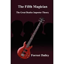 The Fifth Magician： The Great Beatles Impostor Theory