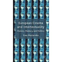 European Cinema and Intertextuality： History， Memory and Politics