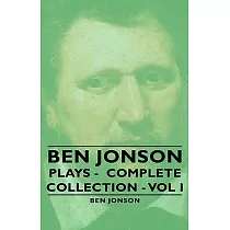Ben Jonson： Plays─ Complete Collection