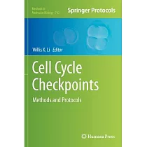Cell Cycle Checkpoints： Methods and Protocols