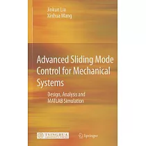 Advanced Sliding Mode Control for Mechanical Systems： Design， Analysis and MATLAB Simulation