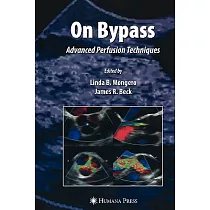 On Bypass： Advanced Perfusion Techniques