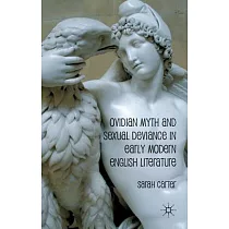 Ovidian Myth and Sexual Deviance in Early Modern English Literature