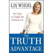 The Truth Advantage： The 7 Keys to a Happy and Fulfilling Life
