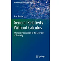 General Relativity Without Calculus： A Concise Introduction to the Geometry of Relativity