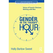 Gender in the Therapy Hour： Voices of Female Clinicians Working with Men