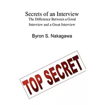 Secrets of an Interview： The Difference Between a Good Interview and a Great Interview： What Every Job Seeker Should Know