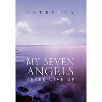 My Seven Angels： Never Give Up