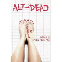 Alt─Dead： The Alternative Dead Anthology