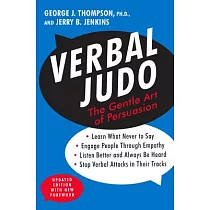 Verbal Judo： The Gentle Art of Persuasion