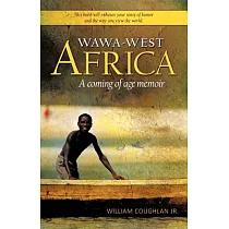 Wawa─West Africa： A Coming of Age Memoir