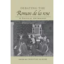Debating the Roman de la Rose： A Critical Anthology