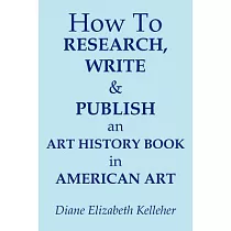 How to Research， Write and Publish an Art History Book in American Art
