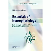 Essentials of Neurophysiology： Basic Concepts and Clinical Applications for Scientists and Engineers