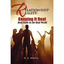 Relationship Reality Keeping It Real： Real Faith in the Real World