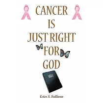 Cancer Is Just Right for God： A Twelve Years Survivor