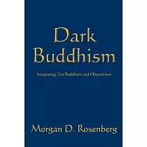 Dark Buddhism： Integrating Zen Buddhism and Objectivism