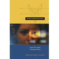 When Biometrics Fail： Gender， Race， and the Technology of Identity