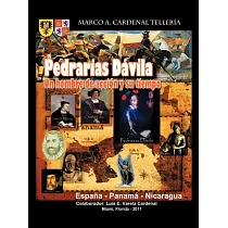 Pedrarias Davila： Un Hombre De Accion Y Su Tiempo