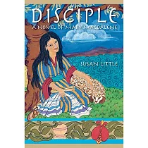Disciple： A Novel of Mary Magdalene