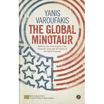 The Global Minotaur： America， the True Origins of the Financial Crisis and the Future of the World Economy