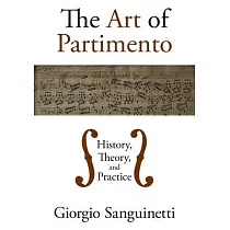The Art of Partimento： History， Theory， and Practice