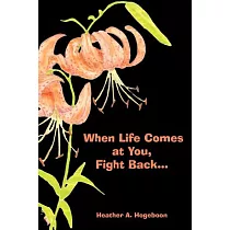 When Life Comes at You， Fight Back