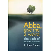 Abba， Give Me a Word： The Path of Spiritual Direction