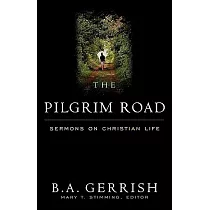 Pilgrim Road： Sermons on Christian Life