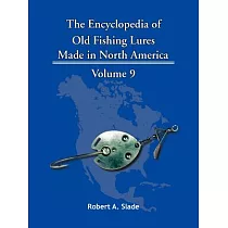 博客來-The Encyclopedia of Old Fishing Lures: Made in North America