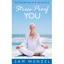 Stress─Proof You：： How to Deal With Stress and Be Stress Free for Life