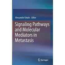 Signaling Pathways and Molecular Mediators in Metastasis