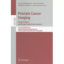 Prostate Cancer Imaging： Image Analysis and Image─guided Interventions： International Workshop， Held in Conjunction With Miccai