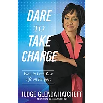 Dare to Take Charge： How to Live Your Life on Purpose