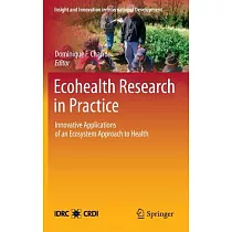 Ecohealth Research in Practice： Innovative Applications of an Ecosystem Approach to Health